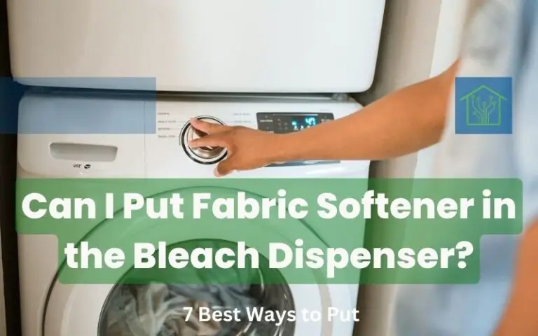 Can I Put Fabric Softener in the Bleach Dispenser?