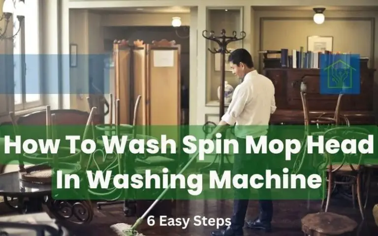 Wash Spin Mop Head In Washing Machine- 6 Easy Steps