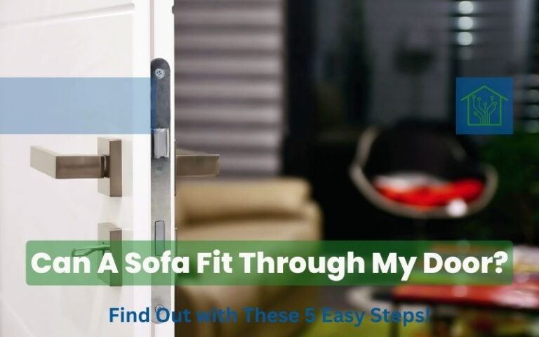 Can A Sofa Fit Through My Door? Find Out with These 5 Easy Steps!