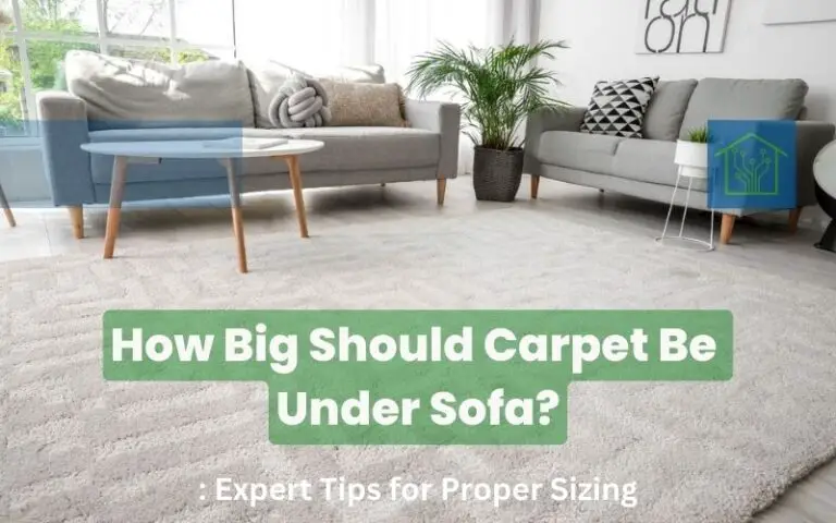How Big Should Carpet Be Under Sofa: Expert Tips for Proper Sizing