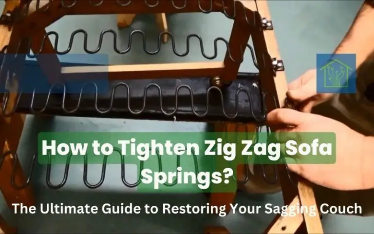 How to Tighten Zig Zag Sofa Springs: The Ultimate Guide to Restoring Your Sagging Couch