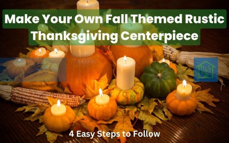 Make Your Own Fall Themed Rustic Thanksgiving Centerpiece: 4 Easy Steps to Follow