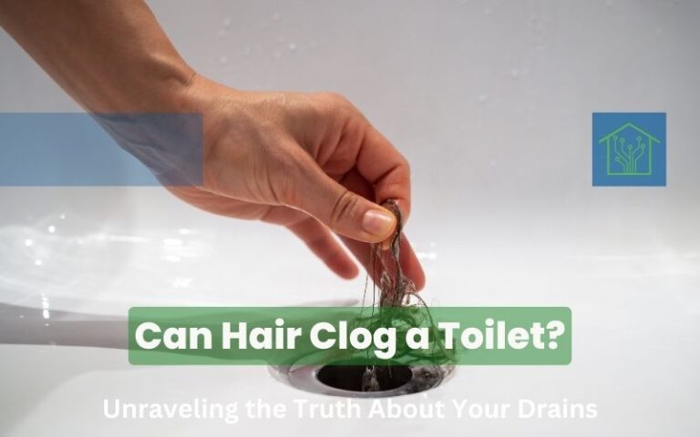 Can Hair Clog a Toilet - Unraveling the Truth About Your Drains