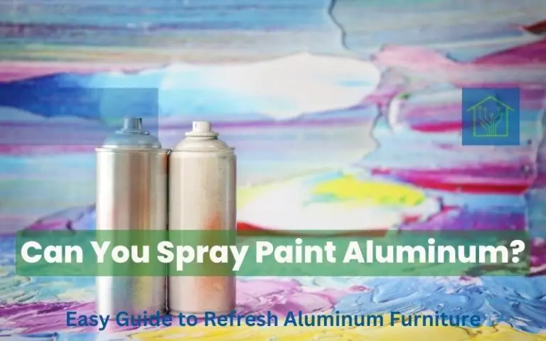 Can You Spray Paint Aluminum? Easy Guide to Refresh Aluminum Furniture