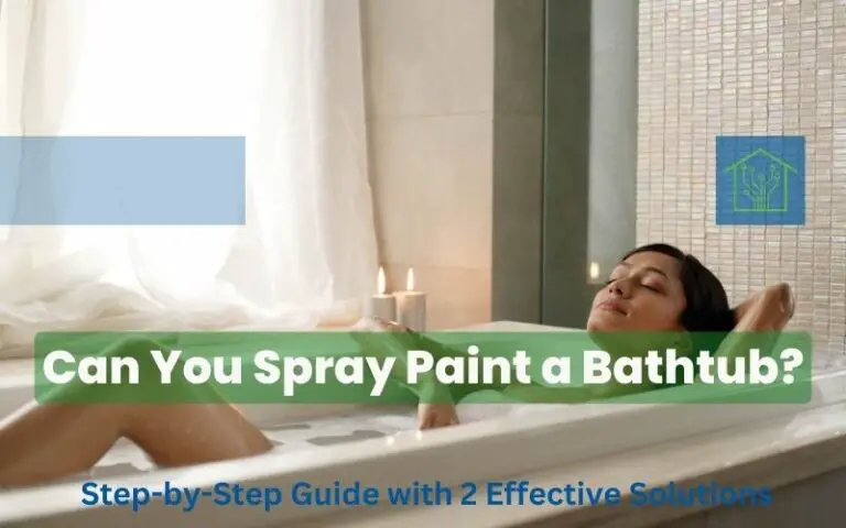 Can You Spray Paint a Bathtub? - Step-by-Step Guide with 2 Effective Solutions
