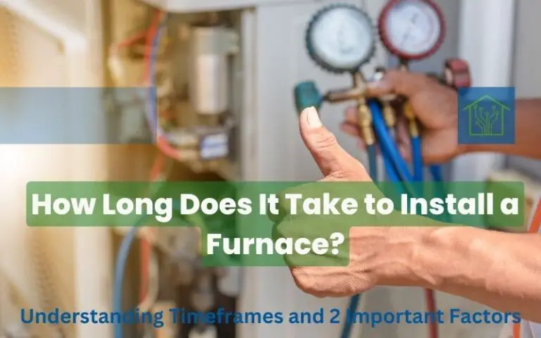 How Long Does It Take to Install a Furnace? Understanding Timeframes and 2 Important Factors