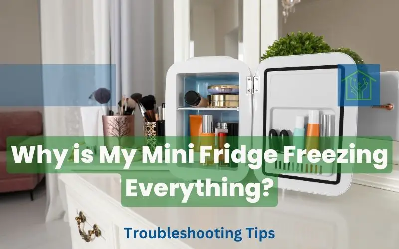 Why is My Mini Fridge Freezing Everything? - Troubleshooting Tips