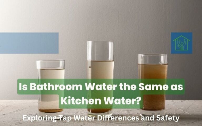 Is Bathroom Water the Same as Kitchen Water? Exploring Tap Water Differences and Safety