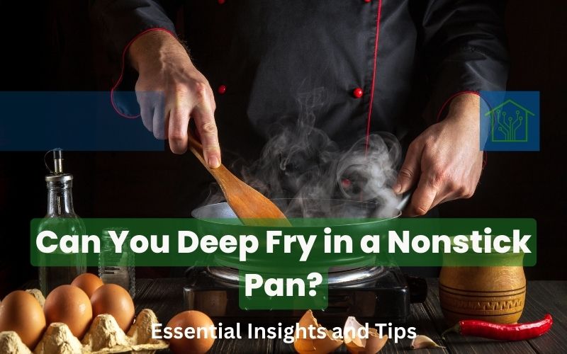 Can You Deep Fry in a Nonstick Pan? Essential Insights and Tips