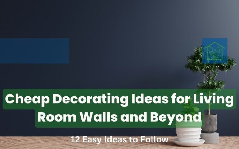 Cheap Decorating Ideas for Living Room Walls and Beyond: 12 Easy Ideas to Follow
