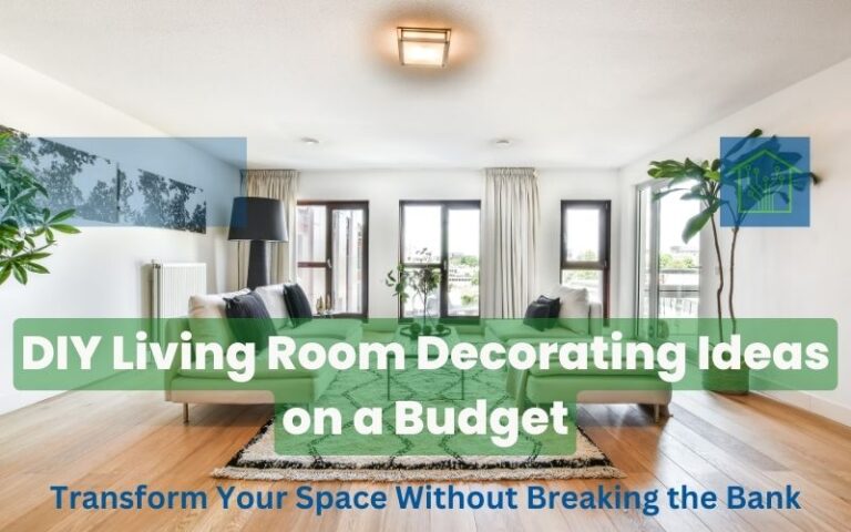 DIY Living Room Decorating Ideas on a Budget: Transform Your Space Without Breaking the Bank