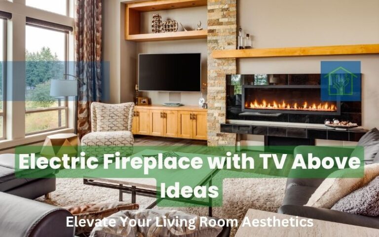 Electric Fireplace with TV Above Ideas: Elevate Your Living Room Aesthetics