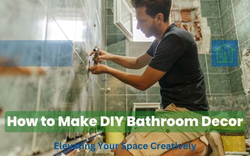 How to Make DIY Bathroom Decor: Elevating Your Space Creatively