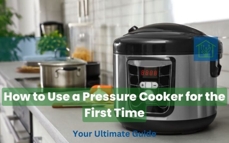 How to Use a Pressure Cooker for the First Time: Your Ultimate Guide