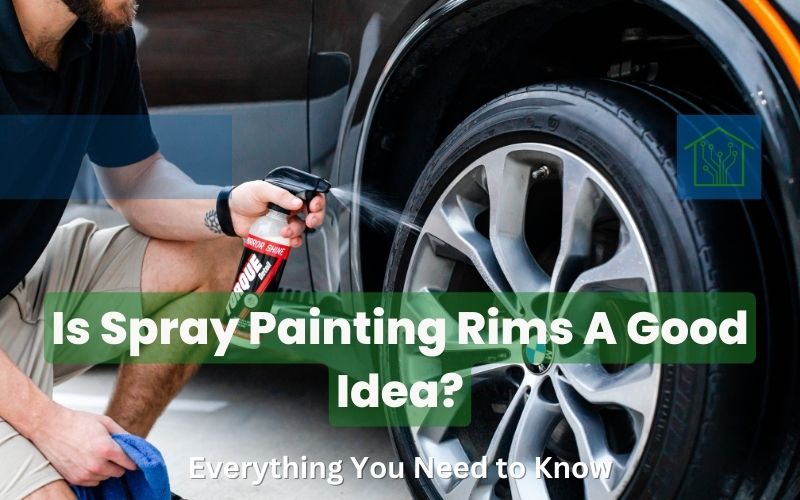 Is Spray Painting Rims A Good Idea - Everything You Need to Know