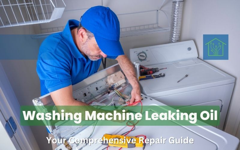 Washing Machine Leaking Oil: Your Comprehensive Repair Guide