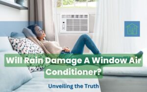 Will Rain Damage A Window Air Conditioner: Unveiling the Truth